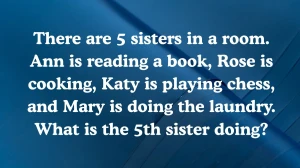 There are 5 Sisters in a Room Riddle Answer Explained