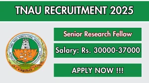 TNAU Senior Research Fellow Recruitment 2025 – Walk in for 01 Posts TNAU Senior Research Fellow Recruitment 2025 – Walk in for 01 Posts