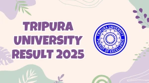 Tripura University Result 2025 Released at tripurauniv.ac.in Direct Link to Download 1st, 3rd and 5th Semester Result