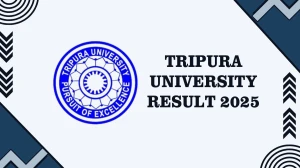 Tripura University Result 2025 Released at tripurauniv.ac.in Direct Link to Download 4th Sem Result