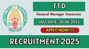 TTD General Manager Recruitment 2025 - Apply Offline TTD General Manager Recruitment 2025 - Apply Offline