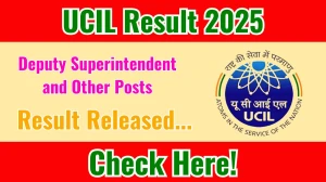 UCIL Assistant superintendent, Deputy Superintendent and Other Posts Result 2025 Out at ucil.gov.in, Direct Link to Download Result PDF Here UCIL Assistant superintendent, Deputy Superintendent and Other Posts Result 2025 Out at ucil.gov.in, Direct Link to Download Result PDF Here