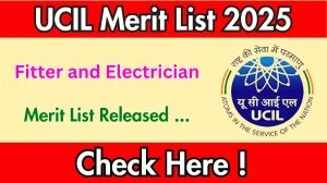 UCIL Fitter and Electrician 3rd Merit List 2025 Out @ ucil.gov.in, Check UCIL Merit List Here UCIL Fitter and Electrician 3rd Merit List 2025 Out @ ucil.gov.in, Check UCIL Merit List Here