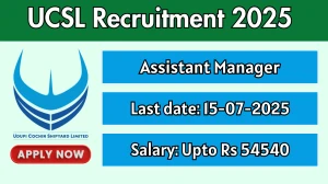UCSL Assistant Manager Recruitment 2025 - Apply Online for 03 Posts