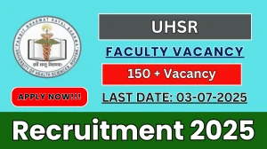 UHSR Faculty Recruitment 2025 - Apply Offline for 196 Posts