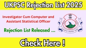 UKPSC Investigator Cum Computer and Assistant Statistical Officer Rejection List 2025 Released. Check the UKPSC Rejection List 2025 at psc.uk.gov.in. UKPSC Investigator Cum Computer and Assistant Statistical Officer Rejection List 2025 Released. Check the UKPSC Rejection List 2025 at psc.uk.gov.in.