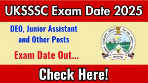 UKSSSC DEO, Junior Assistant and Other Posts Exam Date 2025 Announced at sssc.uk.gov.in Exam details here