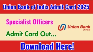 Union Bank of India SO Admit Card 2025 OUT Download Link unionbankofindia.co.in Union Bank of India SO Admit Card 2025 OUT Download Link unionbankofindia.co.in