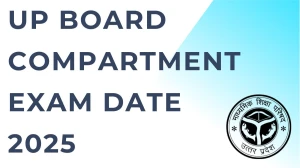 UP Board Compartment Exam Date 2025 Out For 10th and 12th Class upmsp.edu.in Check Exam Date Here
