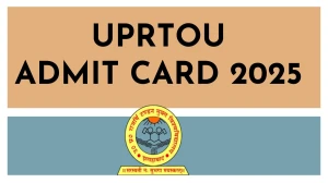 UPRTOU Admit Card 2025 Released Download Online @ uprtou.ac.in Check UPRTOU Exam Date