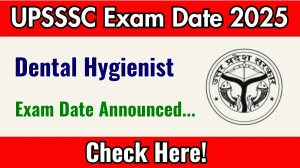 UPSSSC Dental Hygienist Exam Date 2025 Announced at upsssc.gov.in Exam details here UPSSSC Dental Hygienist Exam Date 2025 Announced at upsssc.gov.in Exam details here