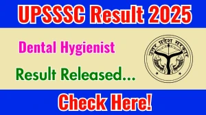 UPSSSC Dental Hygienist Result 2025 Out at upsssc.gov.in, Direct Link to Download Result PDF Here