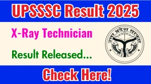 UPSSSC X-Ray Technician Result 2025 Out at upsssc.gov.in, Direct Link to Download Result PDF Here