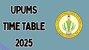 UPUMS Time Table 2025 Out For M.B.B.S @ upums.ac.in Details Here