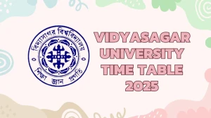 Vidyasagar University Time Table 2025 Announced @ vidyasagar.ac.in Details Here