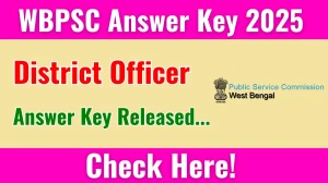 WBPSC District Officer Answer Key 2025 Released: Download the answer key at psc.wb.gov.in. WBPSC District Officer Answer Key 2025 Released: Download the answer key at psc.wb.gov.in.