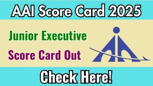 AAI Junior Executive Score Card 2025 Out at aai.aero, Direct Link to Download Score Card PDF Here