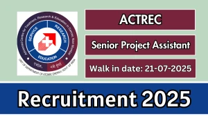 ACTREC Senior Project Assistant Recruitment 2025 – Walk in