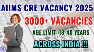AIIMS CRE Group B and C Recruitment 2025 - Apply Online for 3496 UDC, MTS, Stenographer and More Posts