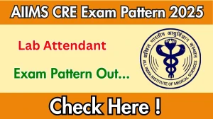 AIIMS CRE Lab Attendant Exam Pattern 2025