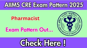 AIIMS CRE Pharmacist Exam Pattern 2025