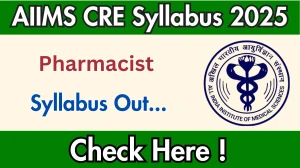 AIIMS CRE Pharmacist Syllabus 2025 Out Direct Link to Download Syllabus PDF here