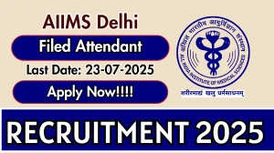 AIIMS Delhi Filed Attendant Recruitment 2025 - Apply Offline