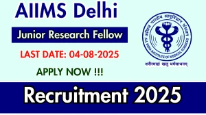 AIIMS Delhi Junior Research Fellow Recruitment 2025 - Apply Offline for 01 Posts