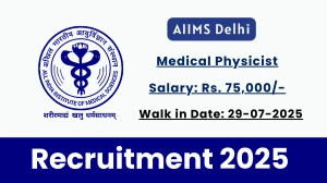 AIIMS Delhi Medical Physicist Recruitment 2025 – Walk in