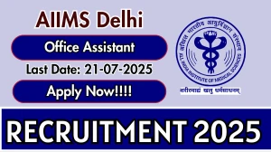 AIIMS Delhi Office Assistant Recruitment 2025 - Apply Offline