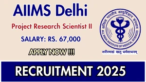 AIIMS Delhi Project Research Scientist II Recruitment 2025 - Apply Offline AIIMS Delhi Project Research Scientist II Recruitment 2025 - Apply Offline