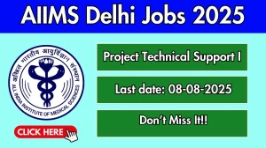 AIIMS Delhi Project Technical Support I Recruitment 2025 - Apply Online for 01 Posts