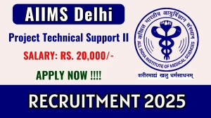 AIIMS Delhi Project Technical Support II Recruitment 2025 - Apply Offline AIIMS Delhi Project Technical Support II Recruitment 2025 - Apply Offline