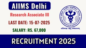 AIIMS Delhi Research Associate III Recruitment 2025 - Apply Offline AIIMS Delhi Research Associate III Recruitment 2025 - Apply Offline