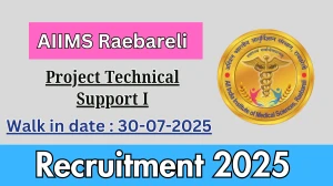 AIIMS Raebareli Project Technical Support I Recruitment 2025 – Walk in