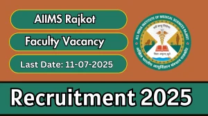AIIMS Rajkot Faculty Recruitment 2025 - Apply Online