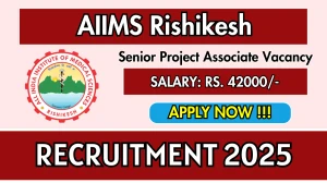 AIIMS Rishikesh Senior Project Associate Recruitment 2025 - Apply Offline