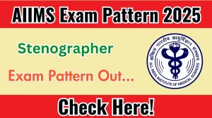 AIIMS Stenographer Exam Pattern 2025 AIIMS Stenographer Exam Pattern 2025