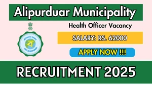 Alipurduar Municipality Health Officer Recruitment 2025 - Apply Offline