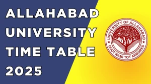 Allahabad University Time Table 2025 Announced @ allduniv.ac.in Details Here