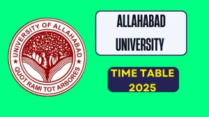 Allahabad University Time Table 2025 Announced @ allduniv.ac.in Details Here