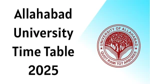 Allahabad University Time Table 2025 Announced For 2nd Semester @ allduniv.ac.in Details Here
