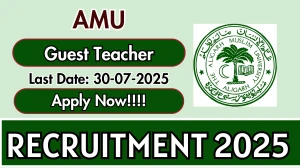 AMU Guest Teacher Recruitment 2025 - Apply Online