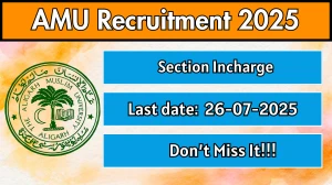 AMU Section Incharge Recruitment 2025 - Apply Offline