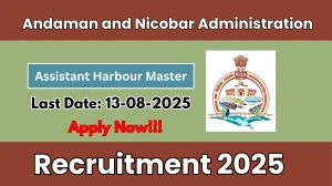 Andaman and Nicobar Administration Assistant Harbour Master Recruitment 2025 - Apply Offline