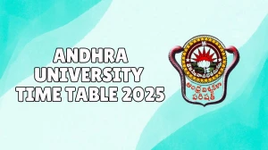 Andhra University Time Table 2025 Announced @ andhrauniversity.edu.in Details Here