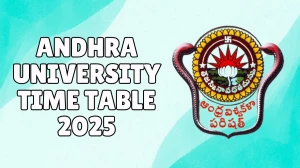 Andhra University Time Table 2025 Announced @ andhrauniversity.edu.in Details Here