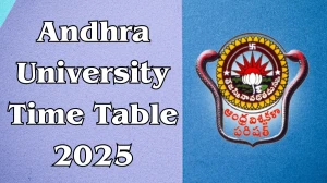 Andhra University Time Table 2025 Announced For B.Ed @ andhrauniversity.edu.in Details Here