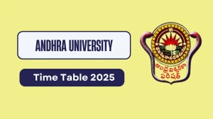Andhra University Time Table 2025 Out @ andhrauniversity.edu.in Details Here