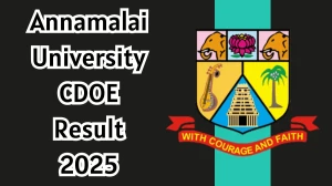 Annamalai University CDOE Result 2025 Out at annamalaiuniversity.ac.in Direct Link to Download Result